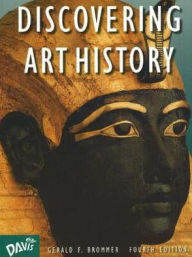 Title: Discovering Art History 4th Edition / Edition 4, Author: Gerald Brommer