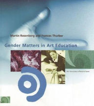 Title: Gender Matters in Art Education / Edition 1, Author: Martin Rosenberg