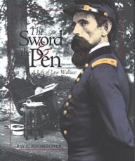 Title: The Sword and the Pen: A Life of Lew Wallace, Author: Ray E. Boomhower