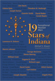 Title: 19 Stars of Indiana: Exceptional Hoosier Men, Author: Michael S. Maurer