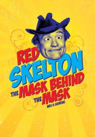 Title: Red Skelton: The Mask behind the Mask, Author: Wes Gehring