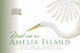 Meet Me on Amelia Island: Timeless Images and Flavorful Recipes from Florida's Remarkable Amelia Island