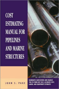 Title: Cost Estimating Manual for Pipelines and Marine Structures: New Printing 1999, Author: John S. Page