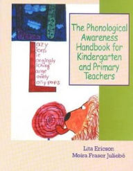 Title: Phonological Awareness Handbook for Kindergarten and Primary Teachers / Edition 1, Author: Lita Ericson