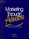 Title: Marketing Though Advisors: A Toolkit For Life Insurance Professionals, Author: Russ Alan Prince