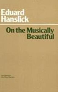 Title: On The Musically Beautiful / Edition 1, Author: Eduard Hanslick