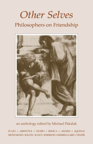 Title: Other Selves: Philosophers on Friendship / Edition 1, Author: Michael Pakaluk