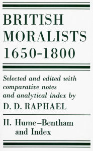 Title: British Moralists: 1650-1800 (Volumes 2): Volume II: Hume - Bentham, and Index / Edition 1, Author: D. D. Raphael