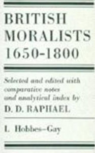 Title: British Moralists, 1650-1800 / Edition 1, Author: D. D. Raphael