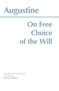 Title: On Free Choice of the Will / Edition 1, Author: Augustine