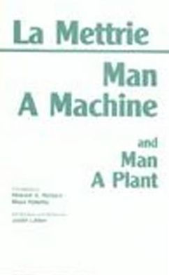 Man a Machine: Man a Plant