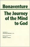 Title: The Journey of the Mind to God / Edition 1, Author: Bonaventure