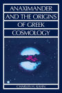 Anaximander and the Origins of Greek Cosmology / Edition 3