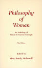 Philosophy of Woman: An Anthology of Classic to Current Concepts / Edition 3