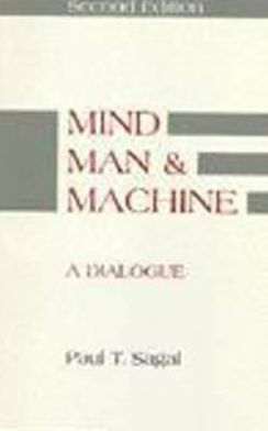 Mind Man and Machine: A Dialogue