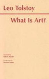 Title: What Is Art?, Author: Leo Tolstoy