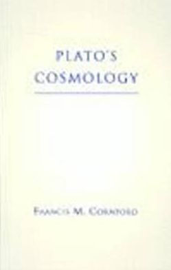 Plato's Cosmology: The Timaeus of Plato