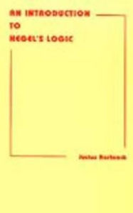 Title: An Introduction to Hegel's Logic, Author: Justus Hartnack