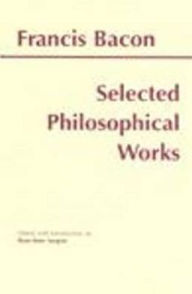 Title: Bacon: Selected Philosophical Works, Author: Francis Bacon