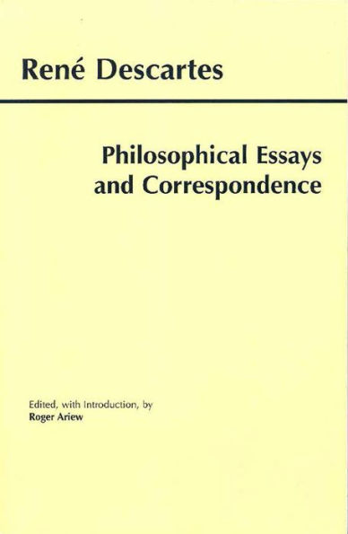 Descartes: Philosophical Essays and Correspondence / Edition 1