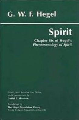 Spirit: Chapter Six of Hegel's Phenomenology of Spirit