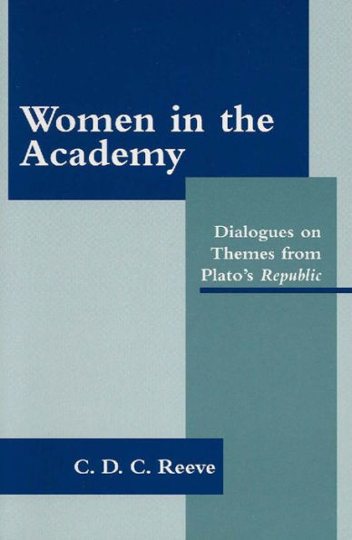 Women in the Academy: Dialogues on Themes from Plato's Republic