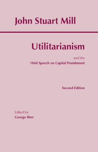 Title: Utilitarianism / Edition 2, Author: John Stuart Mill