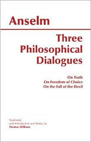 Title: Three Philosophical Dialogues: On Truth, On Freedom of Choice, On the Fall of the Devil, Author: Anselm