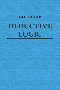 Title: Deductive Logic / Edition 1, Author: Warren Goldfarb