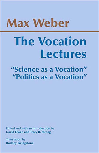 The Vocation Lectures: Politics as a Vocation; Science as a Vocation