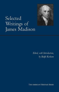 Title: Selected Writings of James Madison, Author: James Madison