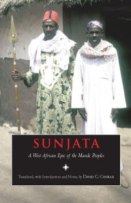 Title: Sunjata: A West African Epic of the Mande Peoples, Author: David Conrad