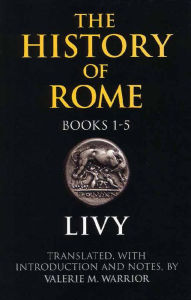Title: The History of Rome, Books 1-5 / Edition 1, Author: Livy