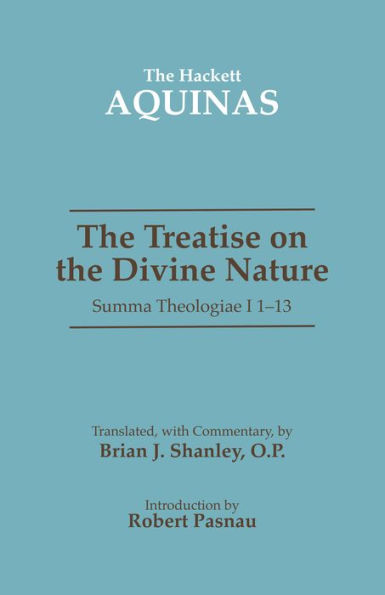 The Treatise on the Divine Nature: Summa Theologiae I 1-13 / Edition 1