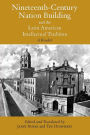 Nineteenth-Century Nation Building and the Latin American Intellectual Tradition: A Reader