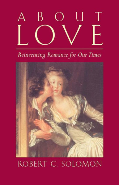 About Love: Reinventing Romance for Our Times / Edition 1
