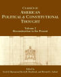 Classics of American Political and Constitutional Thought, Volume 2: Reconstruction to the Present / Edition 1