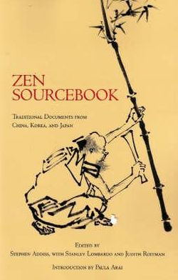 Zen Sourcebook: Traditional Documents from China, Korea, and Japan