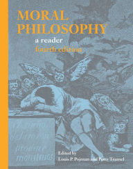 Title: Moral Philosophy: A Reader / Edition 4, Author: Louis P. Pojman