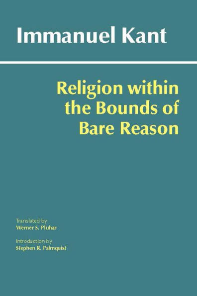 Religion within the Bounds of Bare Reason (Hackett Edition)