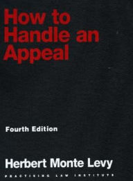 Title: How to Handle an Appeal / Edition 4, Author: Herbert Monte Levy