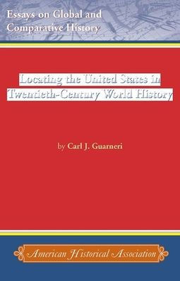 Locating the United States in Twentieth-Century World History