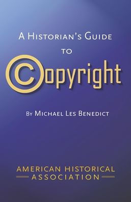 A Historians Guide to Copyright