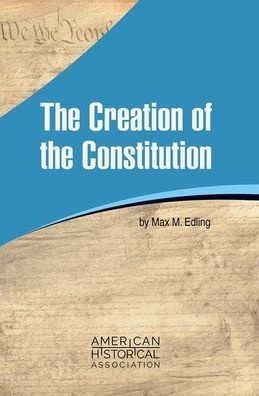 The Creation of the Constitution