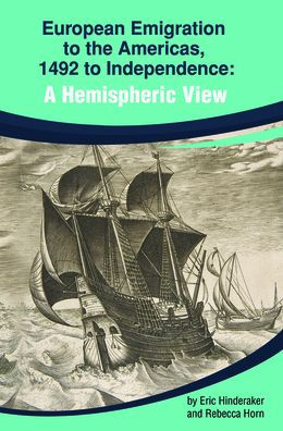 European Emigration to the Americas: 1492 to Independence: A Hemispheric View