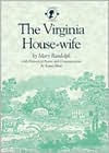 Title: The Virginia House-Wife, Author: Mary Randolph