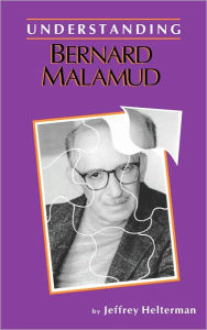 Title: Understanding Bernard Malamud, Author: Jeffrey Helterman