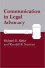 Communication in Legal Advocacy / Edition 1