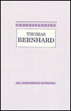 Title: Understanding Thomas Bernhard, Author: Stephen D. Dowden