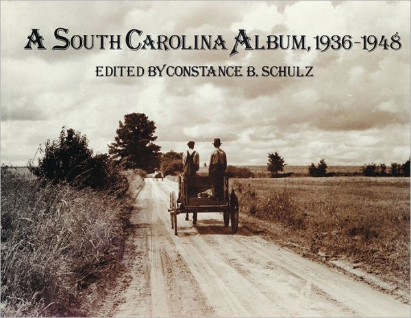 A South Carolina Album, 1936-1948: Documentary Photography in the Palmetto State